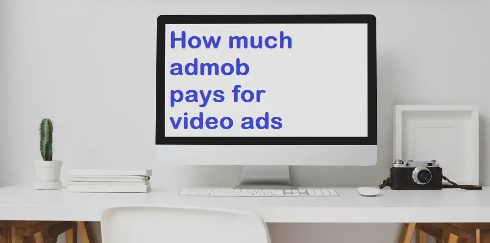 How much AdMob pays for video ads