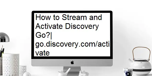 How to Stream and Activate Discovery Go?| go.discovery.com/activate