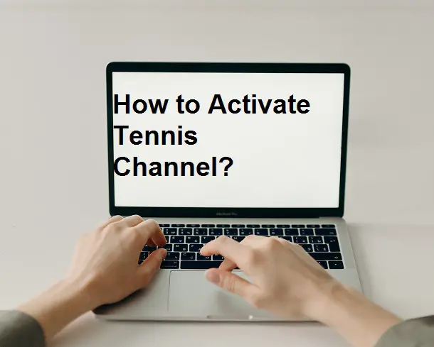 How to activate tennis channel?