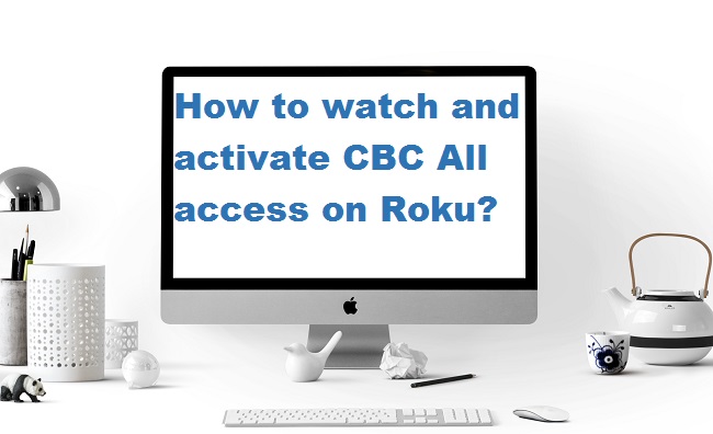 Activate CBC access on Roku by using cbc.com/roku