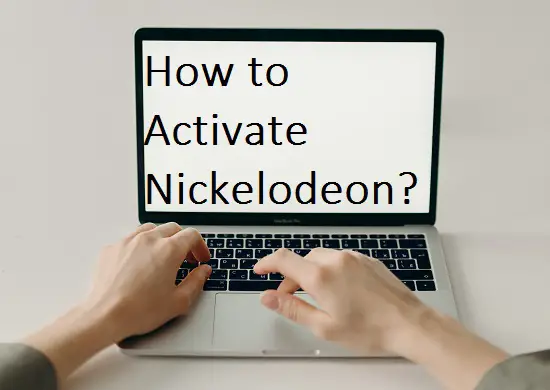 How to activate Nickelodeon