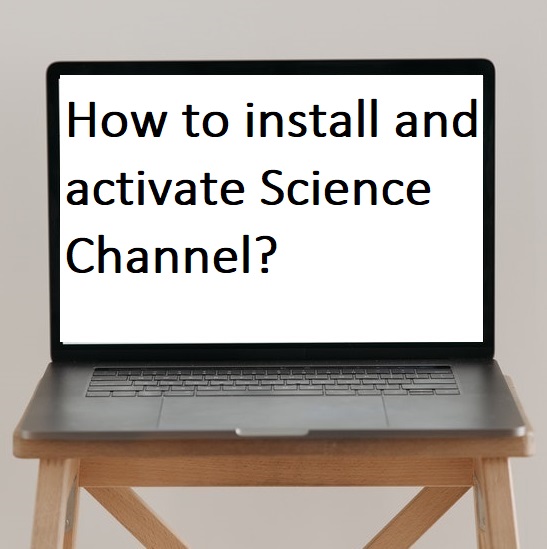 How to install and activate Science Channel?