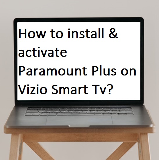 How to install & activate Paramount Plus on Vizio Smart Tv?