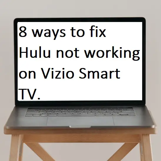 8 ways to fix Hulu not working on Vizio Smart TV.