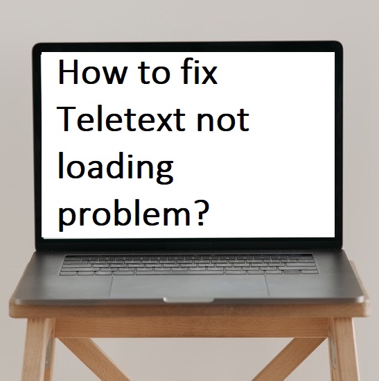 How to fix Teletext not loading problem?