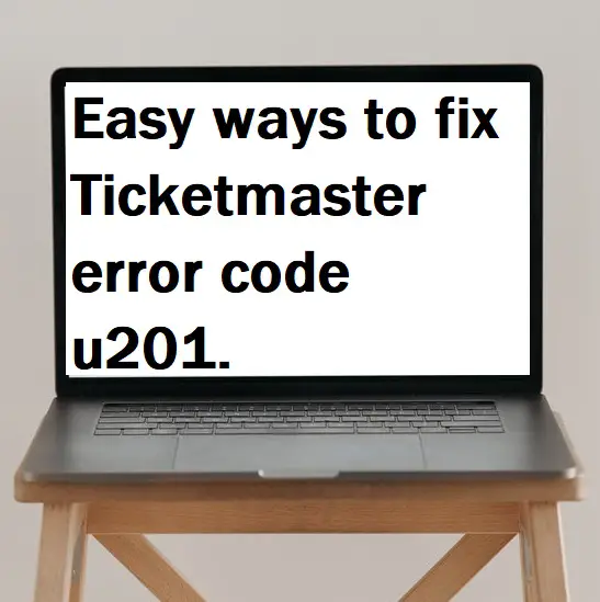 Easy ways to fix Ticketmaster error code u201.